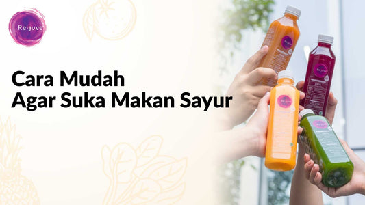 Gak Suka Makan Sayur? Ini Cara Bisa Tetap Ternutrisi dari Sayur dan Buah!