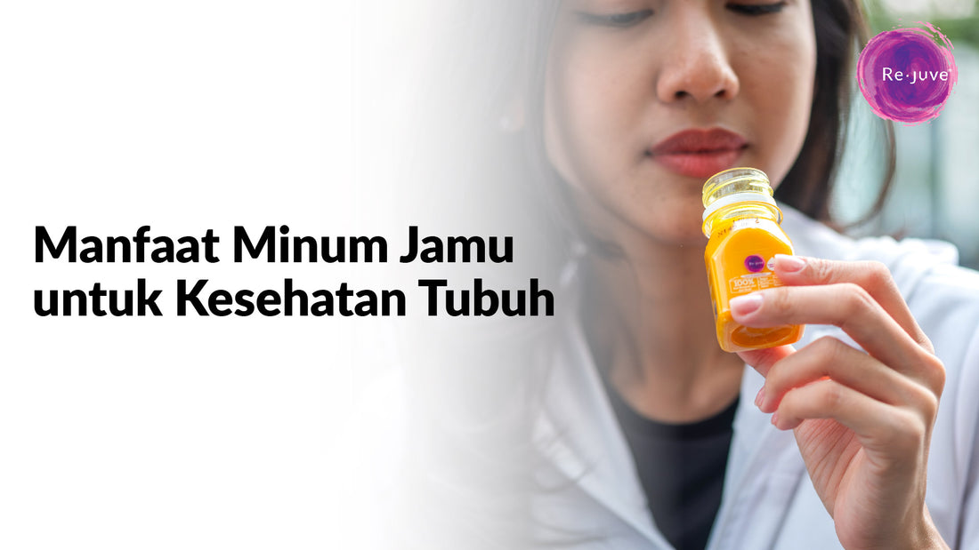 Diwariskan Turun Temurun, Ini 5 Manfaat Minum Jamu!